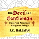 The Devil Is a Gentleman by J.C. Hallman