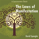 The Laws of Manifestation: A Consciousness Classic by David Spangler