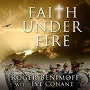 Faith Under Fire: An Army Chaplain's Memoir by Roger Benimoff