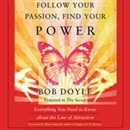 Follow Your Passion, Find Your Power by Bob Doyle