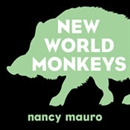 New World Monkeys by Nancy Mauro