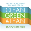 Clean, Green, and Lean by Walter Crinnion