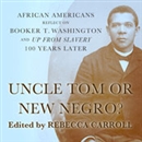 Uncle Tom or New Negro? by Rebecca Carroll