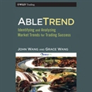 AbleTrend: Identifying and Analyzing Market Trends for Trading Success by John Wang