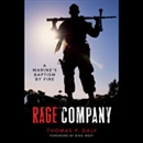Rage Company: A Marine's Baptism By Fire by Thomas P. Daly