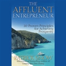 The Affluent Entrepreneur by Patrick Snow