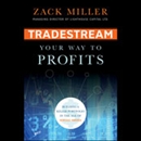 TradeStream Your Way to Profits by Zack Miller
