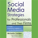 Social Media Strategies for Professionals and Their Firms by Michelle Golden