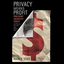 Privacy Means Profit by John Sileo