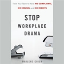 Stop Workplace Drama by Marlene Chism