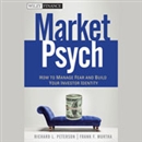 MarketPsych: How to Manage Fear and Build Your Investor Identity by Richard L. Peterson