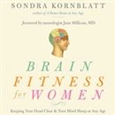 Brain Fitness for Women by Sondra Kornblatt