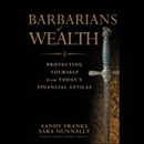 Barbarians of Wealth by Sandy Franks