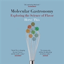 Molecular Gastronomy: Exploring the Science of Flavor by Herve This