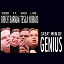 Great Men of Genius Series by Mike Daisey