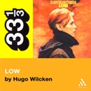 David Bowie's Low by Hugo Wilcken