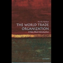 The World Trade Organization: A Very Short Introduction by Amrita Narlikar