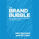 The Brand Bubble by John Gerzema