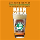 Beer School: Bottling Success at the Brooklyn Brewery by Steve Hindy