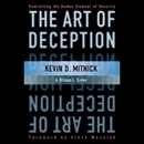 The Art of Deception: Controlling the Human Element of Security by Kevin Mitnick