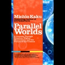 Parallel Worlds by Michio Kaku