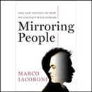 Mirroring People: The New Science of How We Connect with Others by Marco Iacoboni