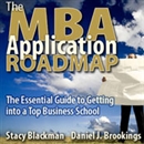 The MBA Application Roadmap by Stacy Blackman