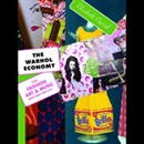 The Warhol Economy: How Fashion, Art, and Music Drive New York City by Elizabeth Currid