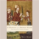 A Mended and Broken Heart: The Life and Love of Francis of Assisi by Wendy Murray