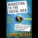 Marketing to the Social Web by Larry Weber