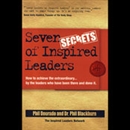 Seven Secrets of Inspired Leaders by Phil Dourado
