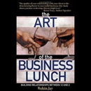 The Art of the Business Lunch by Robin Jay