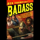 Badass by Ben Thompson