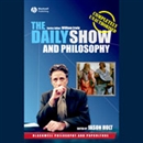The Daily Show and Philosophy by Jason Holt