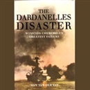 The Dardanelles Disaster by Dan Van Der Vat