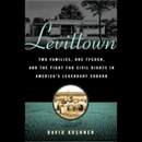 Levittown: Two Families, One Tycoon, and the Fight for Civil Rights in America's Legendary Suburb by David Kushner