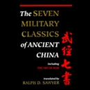 The Seven Military Classics of Ancient China by Ralph D. Sawyer