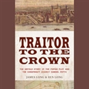 Traitor to the Crown by James Long