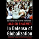 In Defense of Globalization by Jagdish Bhagwati