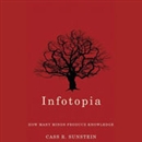 Infotopia: How Many Minds Produce Knowledge by Cass Sunstein