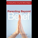 Parenting Beyond Belief by Dale McGowan