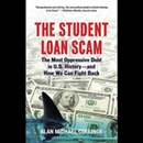 The Student Loan Scam by Alan Michael Collinge