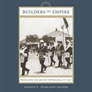 Builders of Empire: Freemasons and British Imperialism, 1717-1927 by Jessica L. Harland-Jacobs