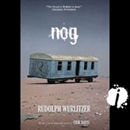 Nog by Rudolph Wurlitzer