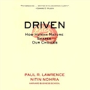 Driven: How Human Nature Shapes Our Choices by Paul R. Lawrence