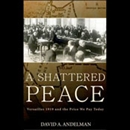 A Shattered Peace by David Andelman