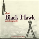 The Autobiography of Black Hawk by Black Hawk