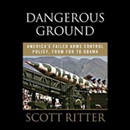 Dangerous Ground by Scott Ritter