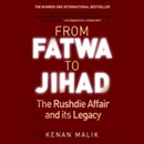 From Fatwa to Jihad: The Rushdie Affair and Its Legacy by Kenan Malik