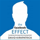 The Facebook Effect by David Kirkpatrick